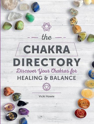 The Chakra Directory: Discover Your Chakras for Healing and Balance