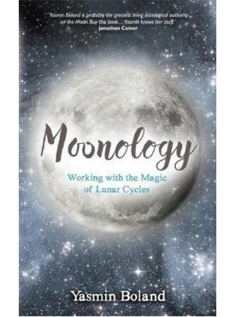 Moonology - Working with the Magic of Lunar Cycles
