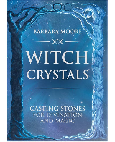 Witch Crystals - Casting Stones for Divination and Magic