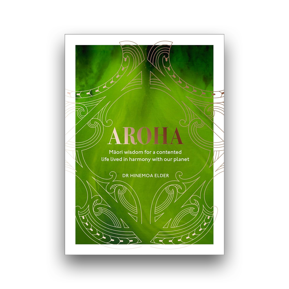 Aroha: Māori Wisdom for a Contented Life
